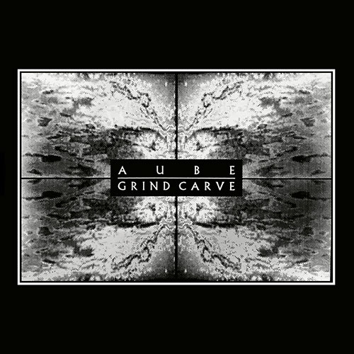 Aube: Grind Carve LP